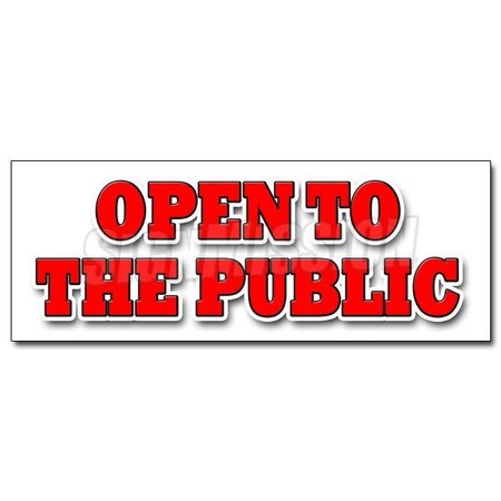 Signmission OPEN TO THE PUBLIC DECAL sticker wholesale now welcome wholesaler retail, D-12 Open To The Public D-12 Open To The Public